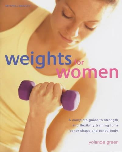 Weights for Women: A Womans Guide to Exercising with Weights