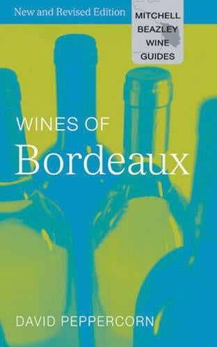 Wines of Bordeaux (Mitchell Beazley Wine Guide to the Wines of Bordeaux)