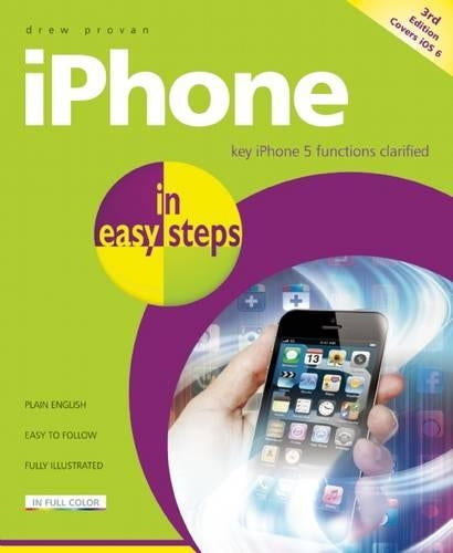 iPhone in easy steps, covers iOS 6 3rd Edition updated for iPhone 5