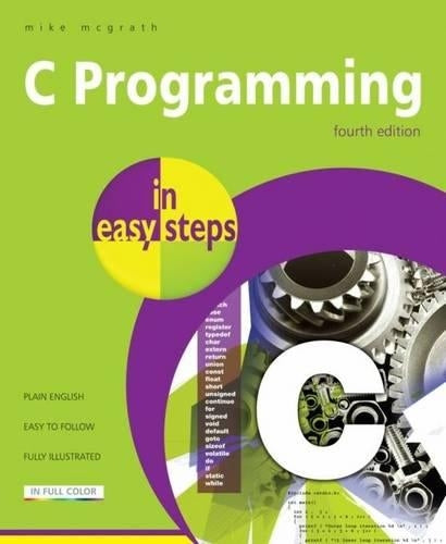 C Programming In Easy Steps 4th Edition