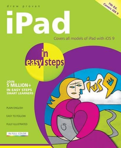 iPad in easy steps, 7th edition - covers iOS 9