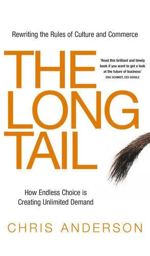 The Long Tail: How Endless Choice is Creating Unlimited Demand