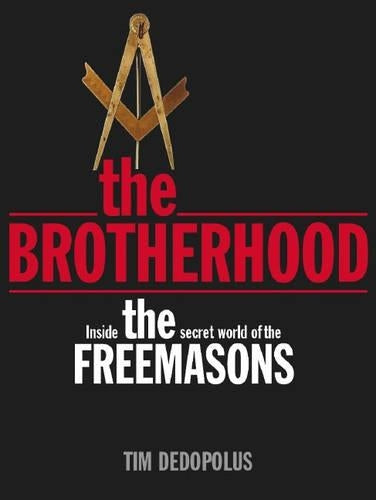 The Brotherhood: Inside the Secret World of the Freemasons