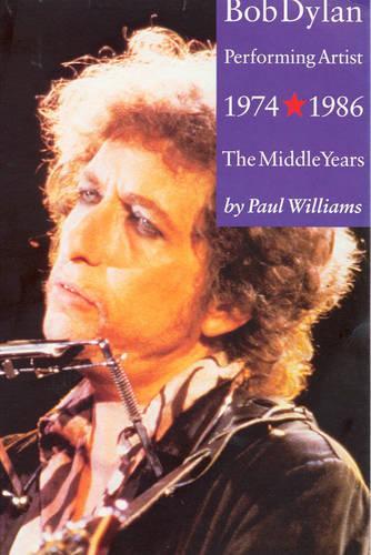 Bob Dylan: 1974-1986: Performing Artist