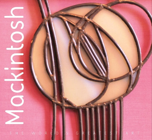 Mackintosh (The Worlds Greatest Art)