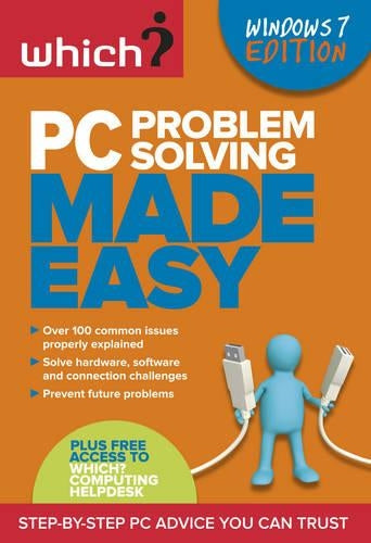 PC Problem Solving Made Easy: Fix Your Windows 7 Computer Yourself (Which?)