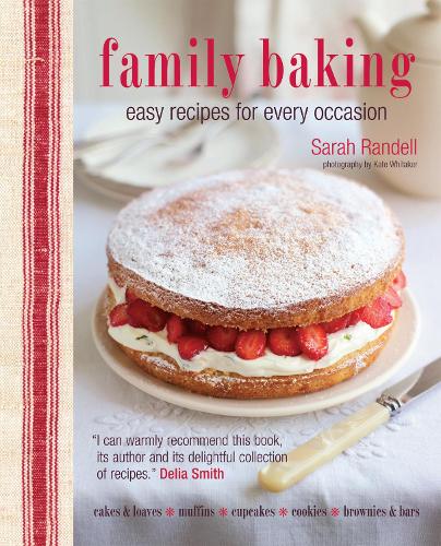 Family Baking - Easy recipes for every occasion; delicious baked treats that the whole family will love