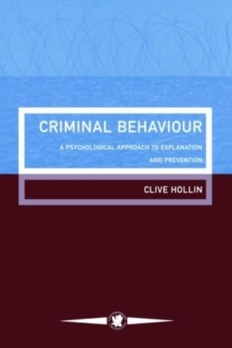 Criminal Behaviour: A Psychological Approach To Explanation And Prevention (Contemporary Psychology)