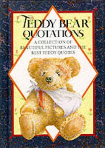 Teddy Bear Quotations: A Collection of Beautiful Pictures and the Best Teddy Quotes (Quotation Book)