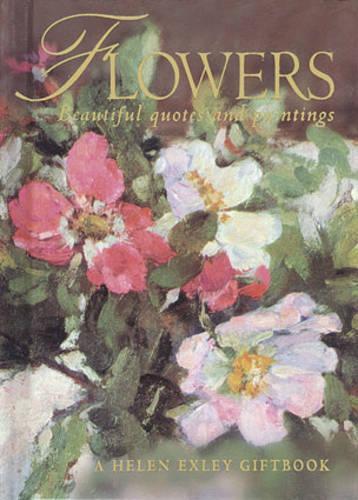 Flowers: A Celebration in Words and Paintings (In Quotations)