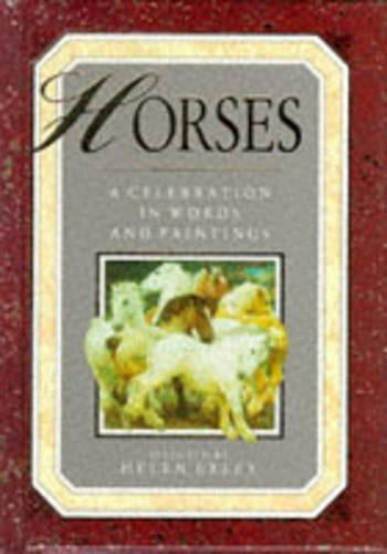 Horses: A Celebration in Words and Paintings (Celebrations)