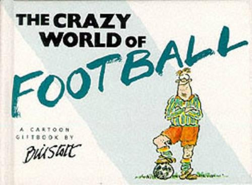 The Crazy World of Football