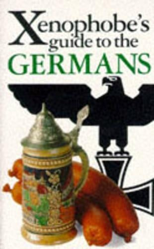 The Xenophobes Guide to the Germans (Xenophobes Guides)