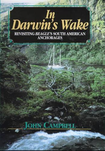 In Darwins Wake: Revisiting "Beagles" South American Anchorages