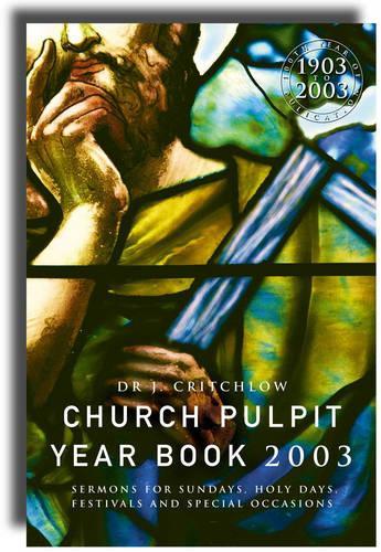 Church Pulpit Year Book 2003: Sermons for Sundays, Holy Days, Festivals and Special Occasions