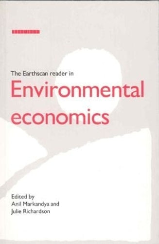The Earthscan Reader in Environmental Economics (Earthscan Reader Series)