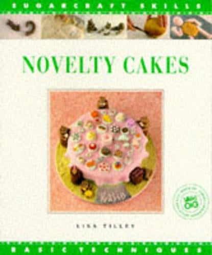SUGARCRAFT SKILLS NOVELTY CAKES (Sugarcraft Skills: Basic Techniques)
