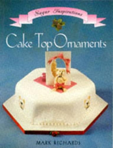 Cake Top Ornaments (Sugar Inspirations)