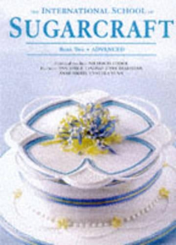 The International School of Sugarcraft: Advanced Bk. 2