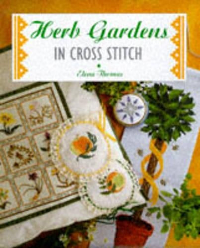 Herb Gardens in Cross Stitch (The Cross Stitch Collection)