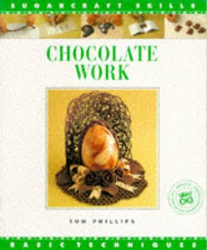 Chocolate Work (Sugarcraft Skills: Basic Techniques)