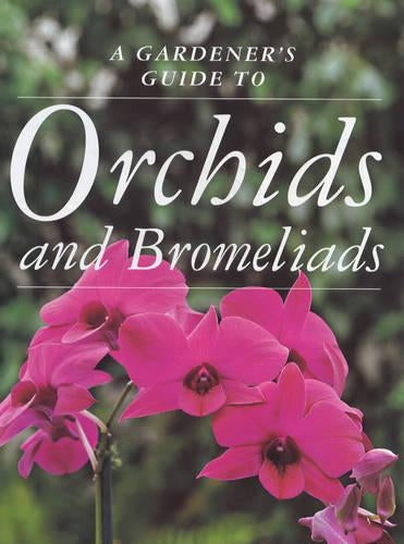 Orchids and Bromeliads (Gardeners Guide)