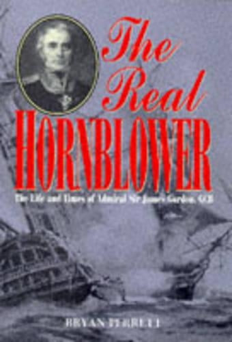 The Real Hornblower: Life of Admiral Sir James Gordon, GCB