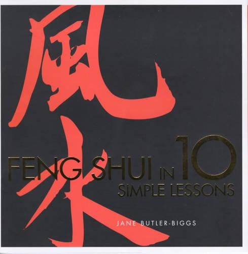 Feng Shui in 10 Simple Lessons