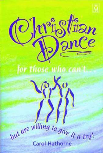 Christian Dance for Those Who Cant...: But are Willing to Give it a Try