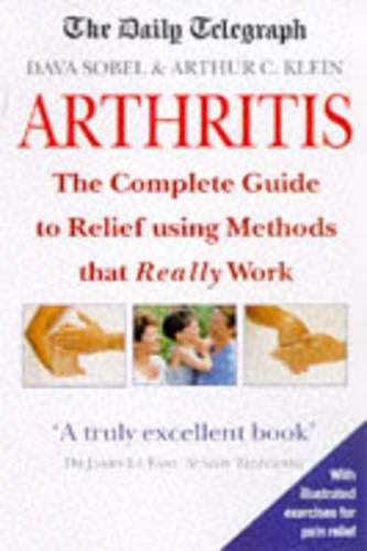 Arthritis : The Complete Guide to Relief using Methods that Really Work