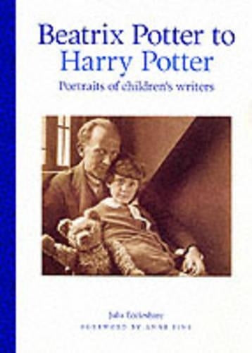 Beatrix Potter to Harry Potter: Portraits of Childrens Writers