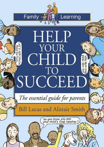 Help Your Child to Succeed: The Essential Guide for Parents (Family learning)