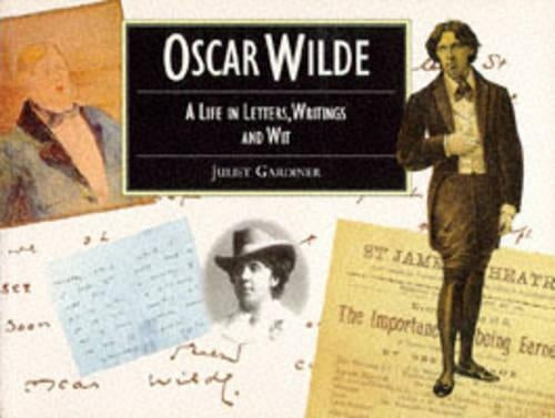 Oscar Wilde: A Life in Letters, Writing and Wit (Illustrated Letters)