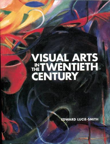 Visual Arts in the Twentieth Century (Fine Art)