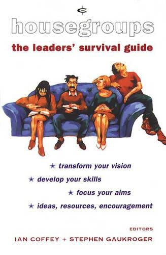 Housegroups: The Leaders Survival Guide (Crossway bible guides)