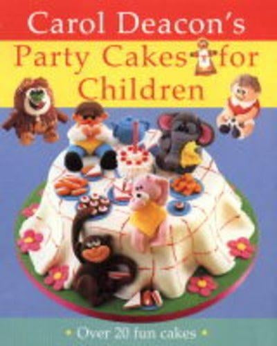 Carol Deacon's Party Cakes for Children