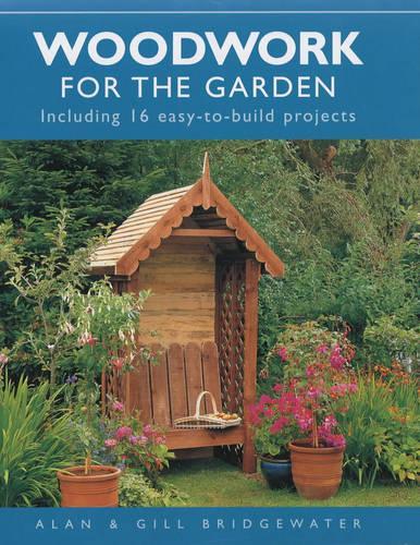 Woodwork for the Garden (Step-by-step Practical Guides)