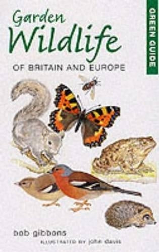 Garden Wildlife of Britain and Europe (Green Guides)