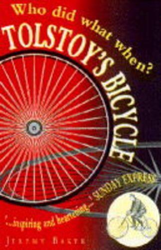 Tolstoys Bicycle: Who Did What When (Helicon reference classics)