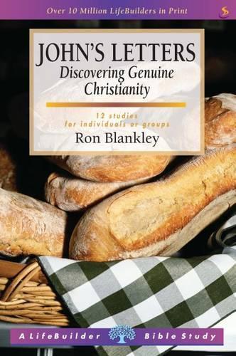 Johns Letters: Genuine Christianity (Lifebuilder): Discovering Genuine Christianity (Lifebuilder Bible Study Guides)