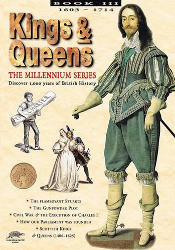 KINGS AND QUEENS: 1603-1714 BK. 3 (SNAPPING TURTLE GUIDES: MILLENNIUM)