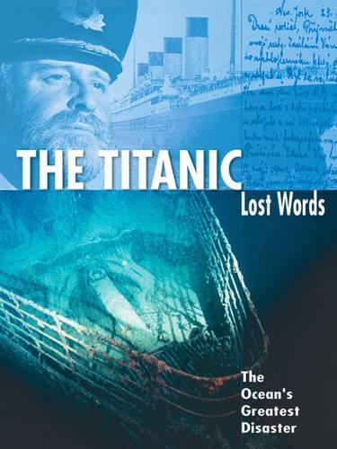 The Titanic (Lost Words Series)