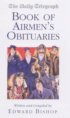 The "Daily Telegraph" Book of Airmens Obituaries (Daily Telegraph Book of Obituaries)