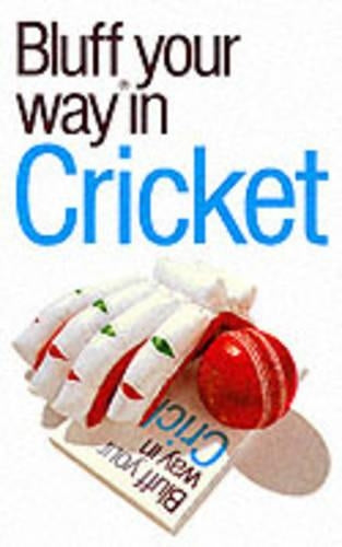 The Bluffers Guide to Cricket (Bluffers Guides)
