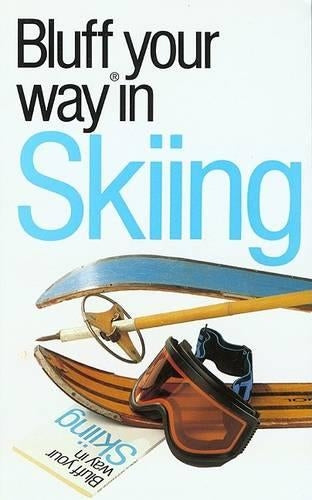 The Bluffers Guide to Skiing (Bluffers Guides)