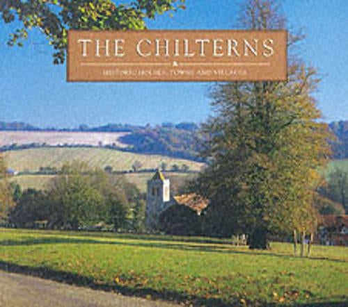 The Chilterns: Historic House, Towns and Villages: Historic House, Towns & Villages (Historic Houses)