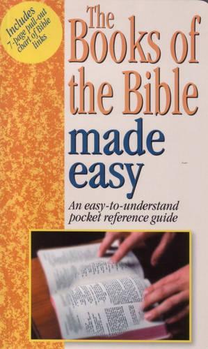 The Books of the Bible Made Easy: An Easy-to-Understand Pocket Reference Guide (Bible Made Easy S.)