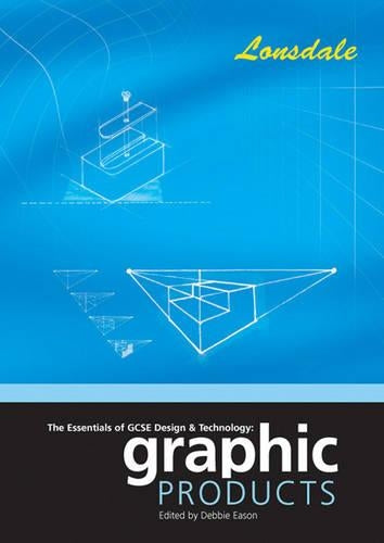 The Essentials of G.C.S.E. Design and Technology: Graphic Products (School Revision Guide)