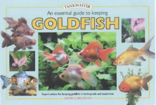 An Essential Guide to Keeping Goldfish (Tankmaster)