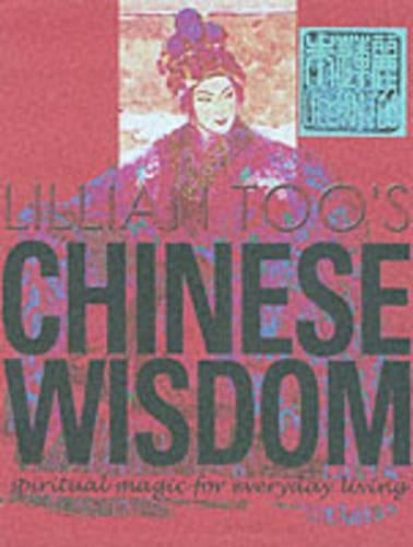 Lillian Toos Chinese Wisdom: Spiritual Magic for Everyday Living